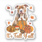 Het is Herfst Y'all Pitbull Dog Herfst Sjaal Herfs Sticker (Voorkant)
