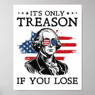Het is het enige verraad als je George Washington Poster