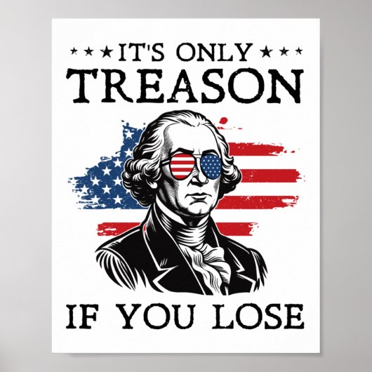 Het is het enige verraad als je George Washington  Poster (Voorkant)