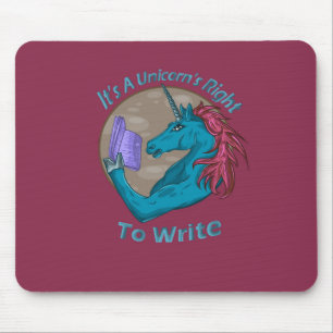 Het is het recht van een Unicorn om te schrijven Muismat