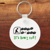 Het is hoe ik rolt sleutelhanger (Voorkant)