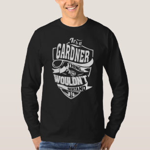Het is iets voor Gardner T-shirt