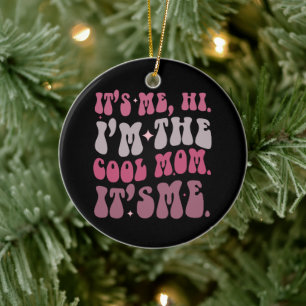 Het is ik hoi ik ben de coole moeder het is mij mo keramisch ornament
