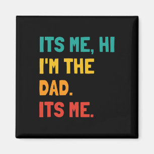 Het is ik hoi ik ben de papa het is ik man pappie magneet