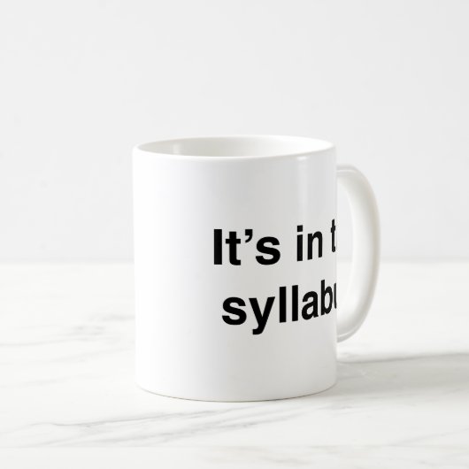 Het is in de Syllabus Coffee Mok (Voorkant rechts)