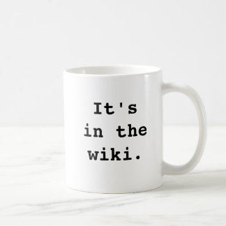 Het is in de wiki. Het is in de thewiki. Koffiemok