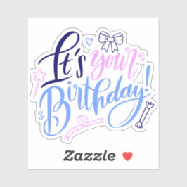 Het is je sticker van je verjaardag