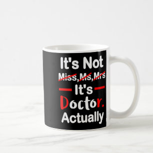 Het is juffrouw mevr dokter - grappige afstuderen koffiemok