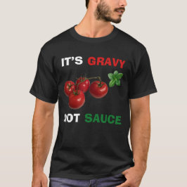 Het is jus, geen Italiaanse saus T-shirt