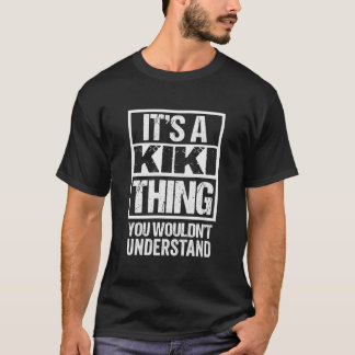 Het is Kiki dat je de voornaam niet begrijpt T-shirt