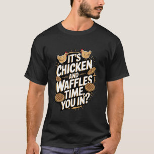 Het is Kip en Wafels Tijd, Doe je mee T-shirt