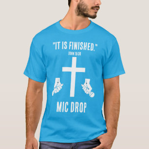 Het is klaar - Mic Drop T-shirt