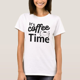 Het is koffietijd! t-shirt