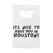 het is leuk om je in houston te hebben kredietkaart flessenopener (Achterkant)