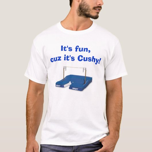 Het is leuk, want het is Cushy. T-shirt (Voorkant)