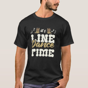 Het is Line Dance Tijd Cowboy Laarzen Countrymuzie T-shirt