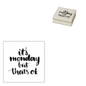 Het is maandag, maar dat is oké 	rubberstempel (Gestempeld)