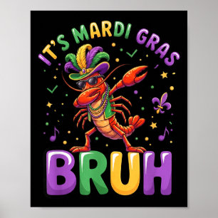 Het is Mardi Gras Bruh Rivierkreeften Grappige Dab Poster
