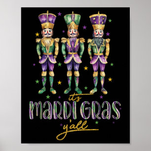 Het is Mardi Gras Yall Nutcrackers Parade Outfit W Poster