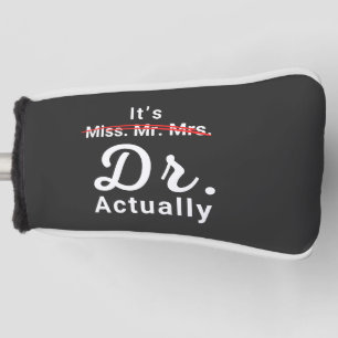 Het is Mejuffrouw Mevr Mevrouw Dr Eigenlijk Doctor Golfheadcover
