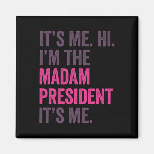 Het is mij Hi In The Madam President Harris 2024 Magneet
