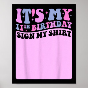 Het is mijn 11e verjaardag teken mijn Shirt Schatt Poster