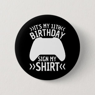 Het is mijn 11e verjaardagsbord Mijn Shirt 11 jaar Ronde Button 5,7 Cm
