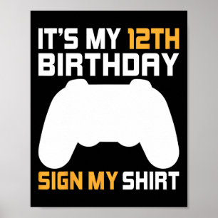 Het is mijn 12e verjaardag Teken mijn shirt videog Poster