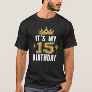Het is mijn 15e verjaardag cadeau van 15 jaar oude t-shirt