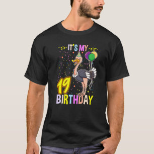 Het is mijn 19e verjaardag Ostrich T-shirt