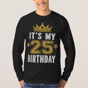 Het is mijn 25e geboorte cadeau voor 25 jaar oud M T-shirt