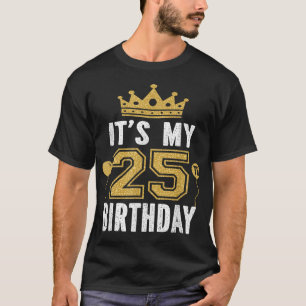 Het is mijn 25e geboorte cadeau voor 25 jaar oud M T-shirt