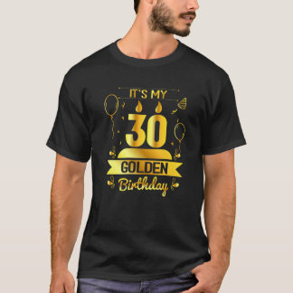 Het is mijn 30 Golden Birthday unieke 30e dag cade T-shirt