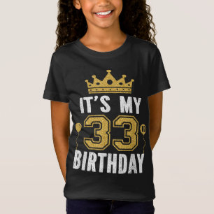 Het is mijn 33e verjaardag cadeau voor 33 jaar oud t-shirt