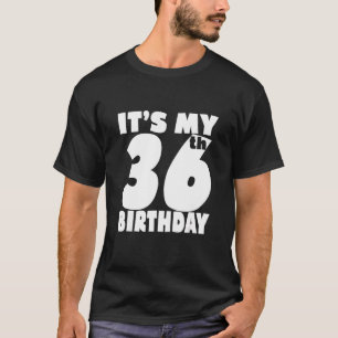 Het is mijn 36e verjaardag 36-jarige jongen en mei t-shirt