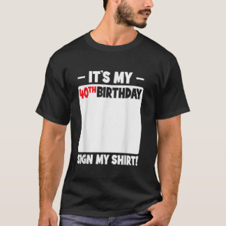 Het is mijn 40ste verjaardag 40 jaar oud verjaarda t-shirt