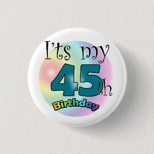 Het is mijn 45e verjaardag ronde button 3,2 cm