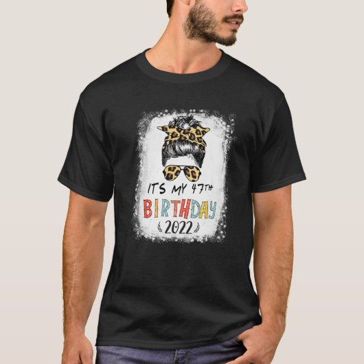 Het is mijn 47e verjaardag Girl Leopard Messy Bun  T-shirt (Voorkant)