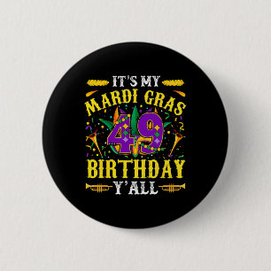 Het is mijn 49e verjaardag van Mardi Gras Ronde Button 5,7 Cm