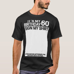 Het is mijn 60ste verjaardag Teken mijn Shirt 60st