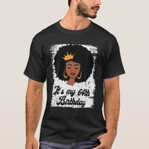 Het is mijn 64ste verjaardag Black Afro Queen Birt T-shirt