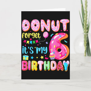Het is mijn 6e verjaardag Donut Vergeet Pun Verjaa Kaart