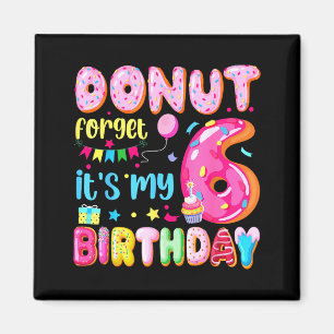 Het is mijn 6e verjaardag Donut Vergeet Pun Verjaa Magneet