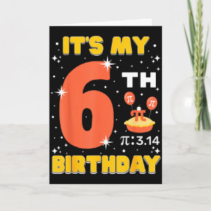 Het is mijn 6e verjaardag Pi-dag Wiskunde 6 jaar o Kaart