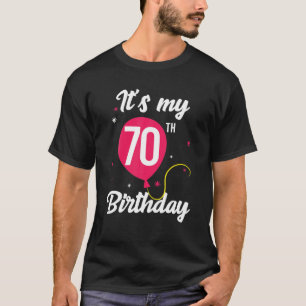 Het Is Mijn 70ste Verjaardag Grappige Verjaardag 7 T-shirt