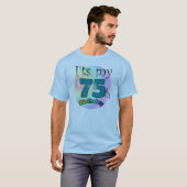 Het is mijn 75e verjaardag t-shirt (Voorkant volledig)