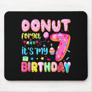 Het is mijn 7e verjaardag Donut vergeet Pun verjaa Muismat