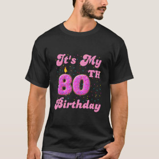 Het is mijn 80ste verjaardag donut 80 jaar oude bd t-shirt