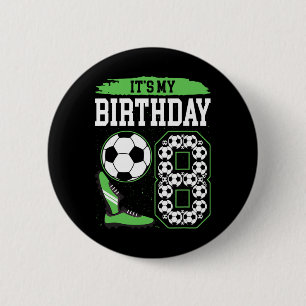 Het is mijn 8e voetbal verjaardagsfeestje 8e verja ronde button 5,7 cm