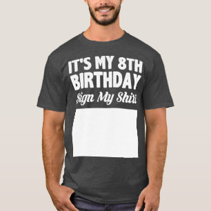 Het is mijn achtste verjaardag en teken mijn shirt